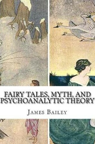 Cover of Fairy Tales, Myth, and Psychoanalytic Theory