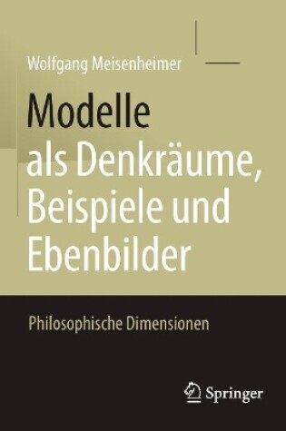 Cover of Modelle ALS Denkraume, Beispiele Und Ebenbilder