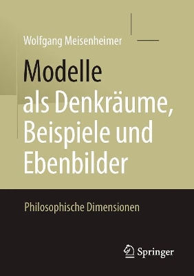 Cover of Modelle ALS Denkraume, Beispiele Und Ebenbilder