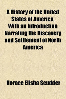 Book cover for A History of the United States of America, with an Introduction Narrating the Discovery and Settlement of North America