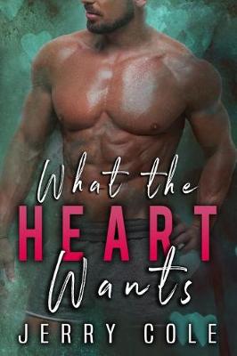 Book cover for What the Heart Wants