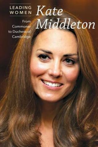 Cover of Kate Middleton: From Commoner to Duchess of Cambridge