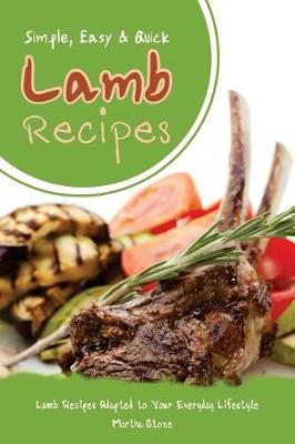 Book cover for Simple, Easy & Quick Lamb Recipes