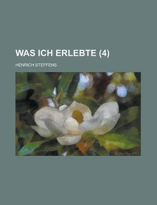 Book cover for Was Ich Erlebte (4); Aus Der Erinnerung Niedergeschreiben