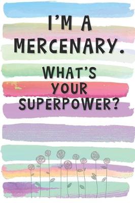 Book cover for I'm a Mercenary. What's Your Superpower?