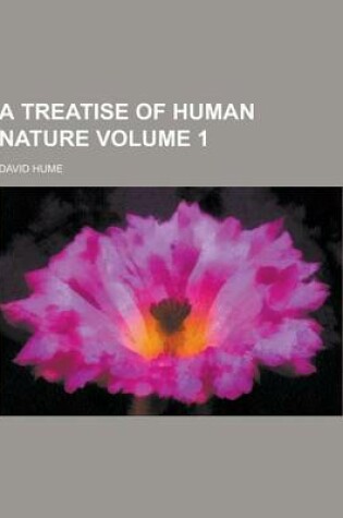 Cover of A Treatise of Human Nature Volume 1