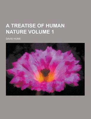 Book cover for A Treatise of Human Nature Volume 1