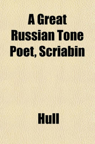 Cover of A Great Russian Tone Poet, Scriabin