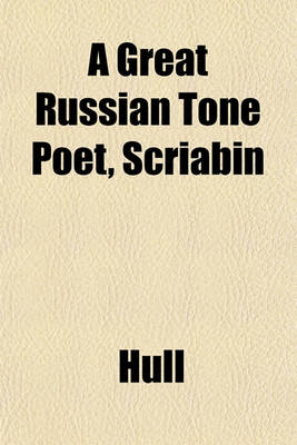 Book cover for A Great Russian Tone Poet, Scriabin