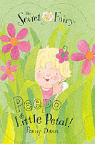 Cover of The Secret Fairy: Peepo, Little Petal!