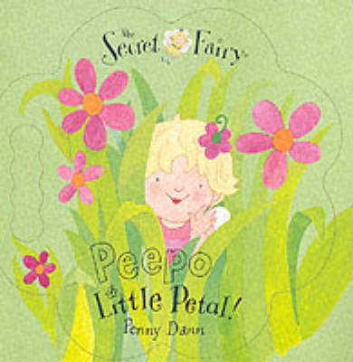 Book cover for The Secret Fairy: Peepo, Little Petal!