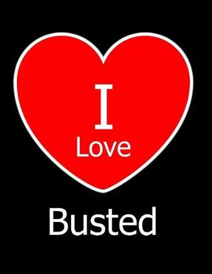 Book cover for I Love Busted