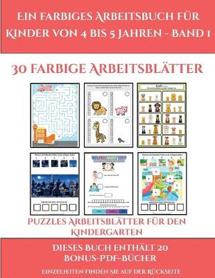 Cover of Puzzles Arbeitsblätter für den Kindergarten (Ein farbiges Arbeitsbuch für Kinder von 4 bis 5 Jahren - Band 1)