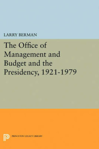 Cover of The Office of Management and Budget and the Presidency, 1921-1979