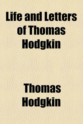 Book cover for Life and Letters of Thomas Hodgkin