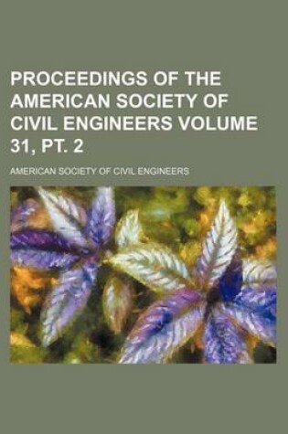 Cover of Proceedings of the American Society of Civil Engineers Volume 31, PT. 2