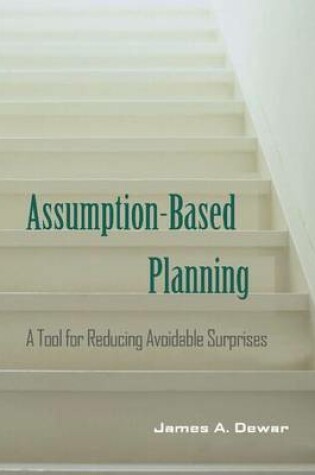 Cover of Assumption-Based Planning: A Tool for Reducing Avoidable Surprises