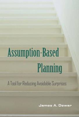 Book cover for Assumption-Based Planning: A Tool for Reducing Avoidable Surprises