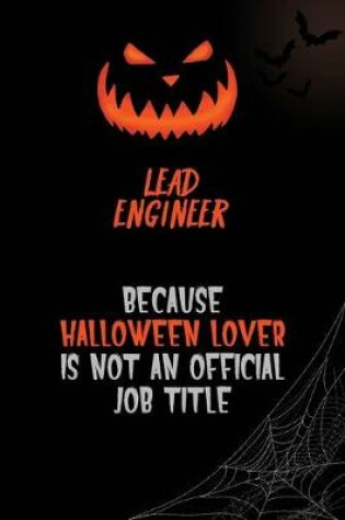 Cover of Lead Engineer Because Halloween Lover Is Not An Official Job Title