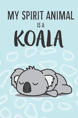 Book cover for My Spirit Animal Is A Koala