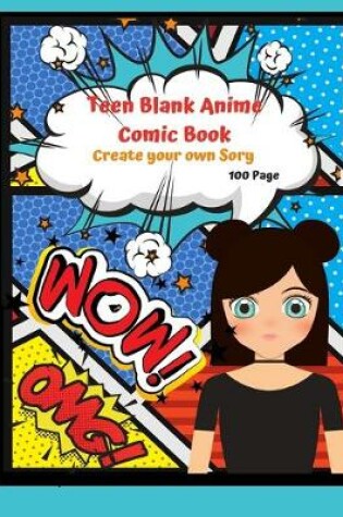 Cover of Teen Blank Anime Comic Book Create your Own Story 100 Pages