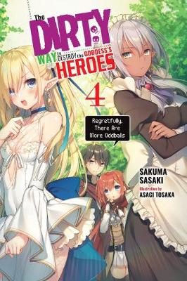 Book cover for The Dirty Way to Destroy the Goddess's Heroes, Vol. 4 (light novel)