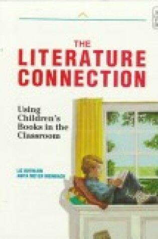 Cover of The Literature Connection : Using Childrens Books in the Classroom