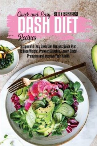 Cover of Quick and Easy Dash Diet Recipes