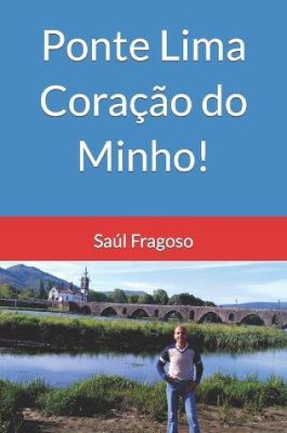 Cover of Ponte Lima Coração do Minho!