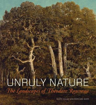 Book cover for Unruly Nature - The Landscapes of Theofire Rousseau