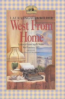 Cover of West from Home: Letters of Laura Ingalls Wilder, San Francisco, 1915