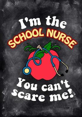 Book cover for I'm The School Nurse You Can't Scare Me