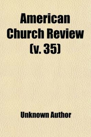 Cover of American Church Review (Volume 35)