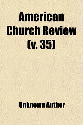 Book cover for American Church Review (Volume 35)