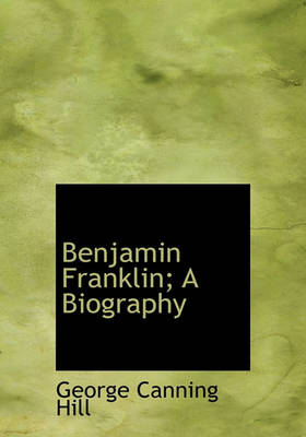 Book cover for Benjamin Franklin; A Biography