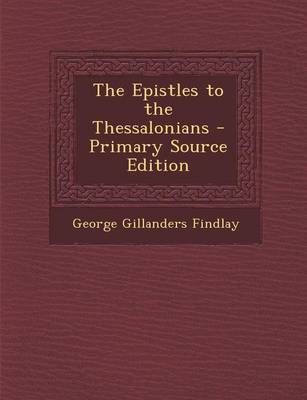 Book cover for The Epistles to the Thessalonians - Primary Source Edition