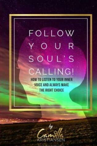 Cover of Follow your souls calling!