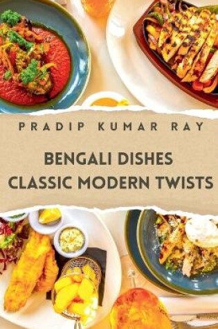 Cover of Bengali Dishes Classic Modern Twists