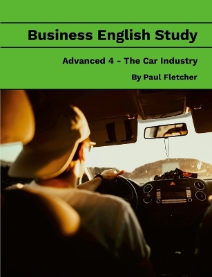 Book cover for Business English Study - Advanced 4 - The Car Industry