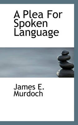 Book cover for A Plea for Spoken Language