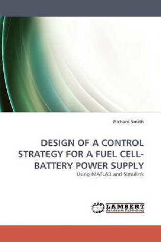 Cover of Design of a Control Strategy for a Fuel Cell-Battery Power Supply