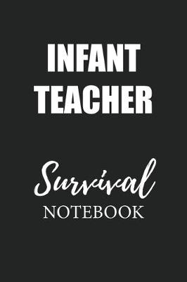 Book cover for Infant Teacher Survival Notebook