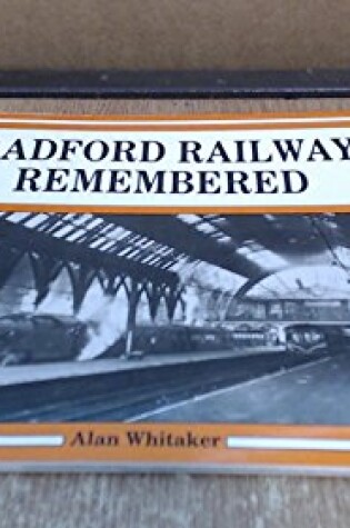 Cover of Bradford Railways Remembered