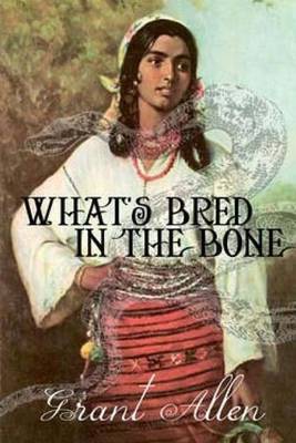 Book cover for What's Bred In the Bone