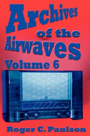 Cover of Archives of the Airwaves Vol. 6