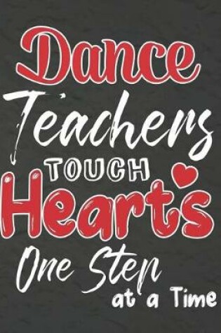 Cover of Dance Teachers Touch Hearts One Step at a Time