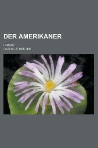 Cover of Der Amerikaner; Roman