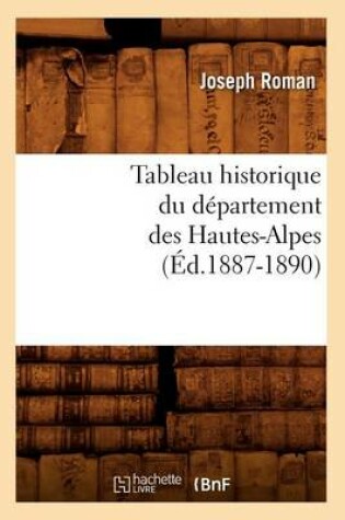 Cover of Tableau Historique Du Departement Des Hautes-Alpes (Ed.1887-1890)