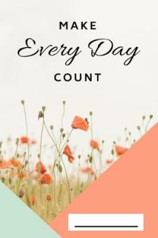 Cover of Make Every Day Count