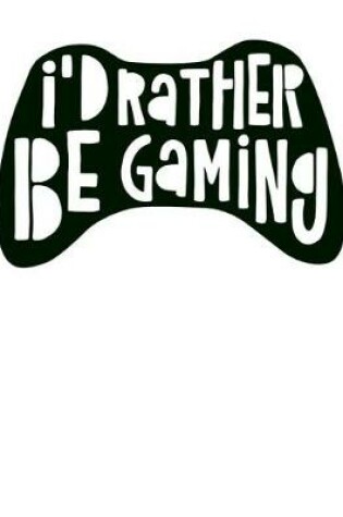 Cover of I'd Rather Be Gaming